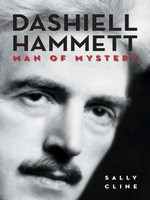 Title details for Dashiell Hammett: Man of Mystery by Sally Cline - Available